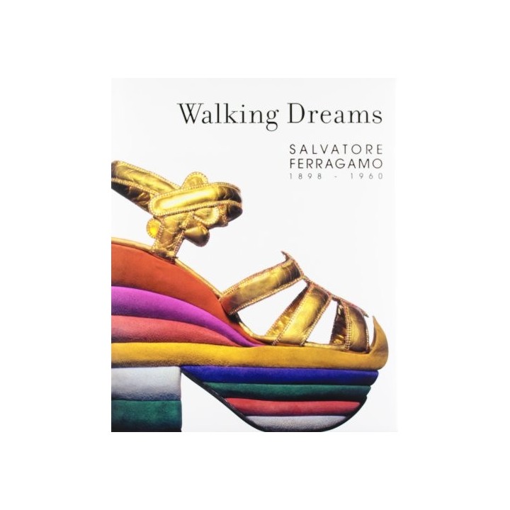 Walking Dreams Salvatore Ferragamo, 1898-1960